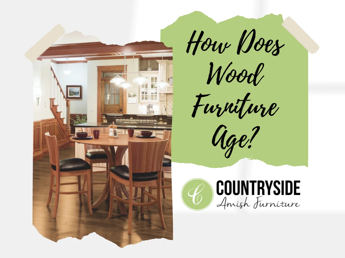 How Does Hardwood Furniture Age?