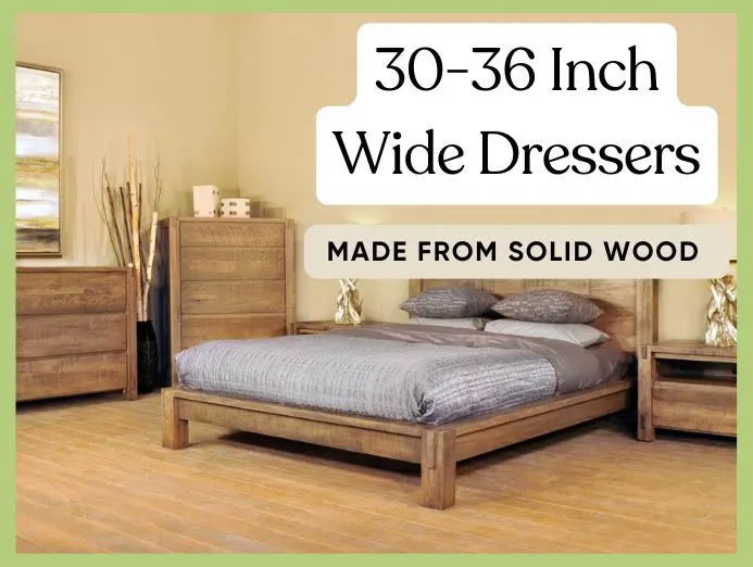 30-36 Inch Wide Dressers Made From Solid Wood