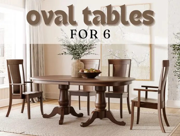 Oval Dining Tables for 6 Made From Solid Wood