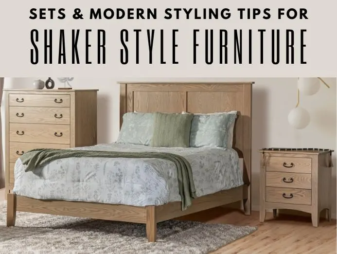 Shaker Style Furniture, Sets and Modern Styling Tips